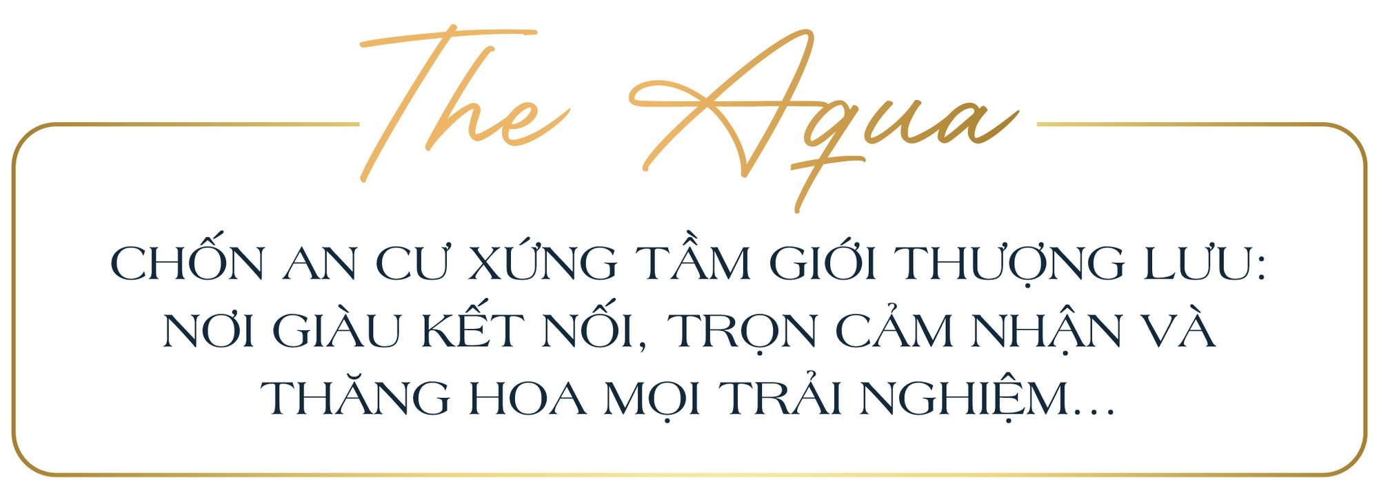 Sống giàu - Chất sống tạo nên sự khác biệt của compound The Aqua, Waterpoint